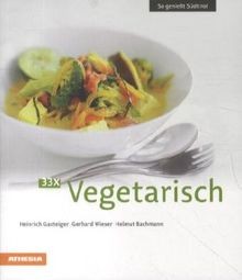 Vegetarisch so genießt - vegetarisch:,