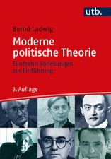 Moderne politische Theorie | Fünfzehn Vorlesungen zur Einführung | Bernd Ladwig