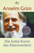 Die hohe Kunst des Älterwerdens von Grün, Anselm | Buch | Zustand sehr gut