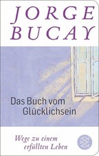 Das Buch vom Glücklichsein von Jorge Bucay UNGELESEN