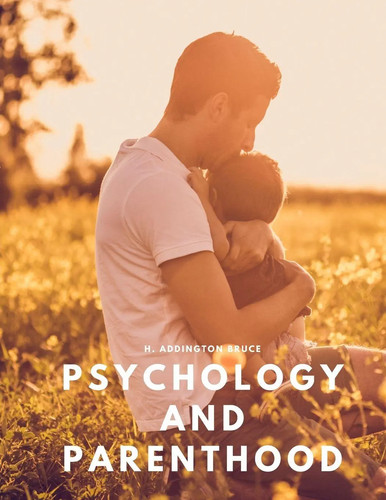 Psychology and parenthood - , h
