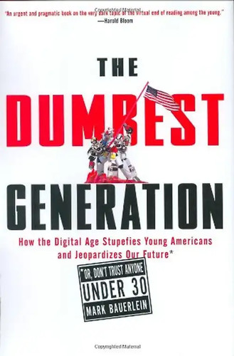 The dumbest generation how - dumbest, generation: