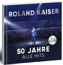 Roland Kaiser - 50 Jahre. Alle