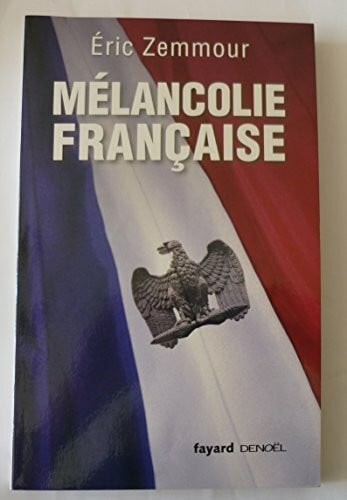 Mélancolie française - :, l'