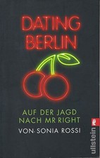 Dating Berlin  Auf der Jagd nach Mr Right - Sonia Rossi Roman