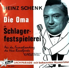 Heinz Schenk - Die Oma / Schlagerfestspielerei 7in (VG/VG) .