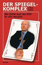 Der Spiegel-Komplex: Wie Stefan Aust das Blatt für sich ... | Buch | Zustand gut