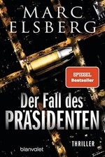Marc Elsberg - Der Fall des Präsidenten - Thriller
