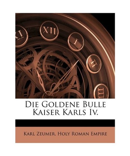 Die goldene bulle kaiser - die,