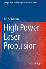 High Power Laser Propulsion Yuri A. Rezunkov Taschenbuch xviii Englisch 2022