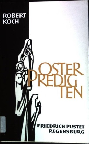 Osterpredigten koch robert - osterpredigten, robert: