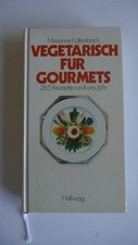 Vegetarisch für Gourmets -