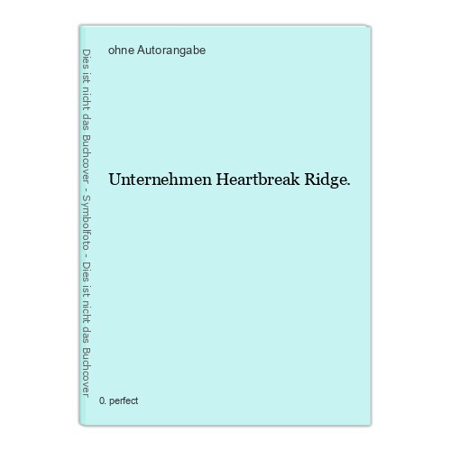 Unternehmen heartbreak ridge - heartbreak, ridge.