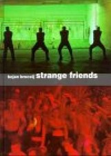 Strange friends. Konzept - Marko Modic. Brecelj, Bojan: