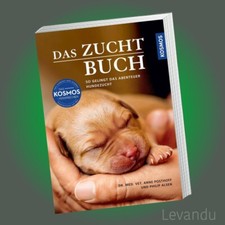 DAS ZUCHTBUCH | So gelingt das Abenteuer Hundezucht - Ratgeber - Praxiswissen