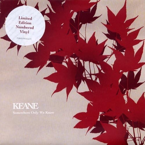 Keane somewhere only - only, know