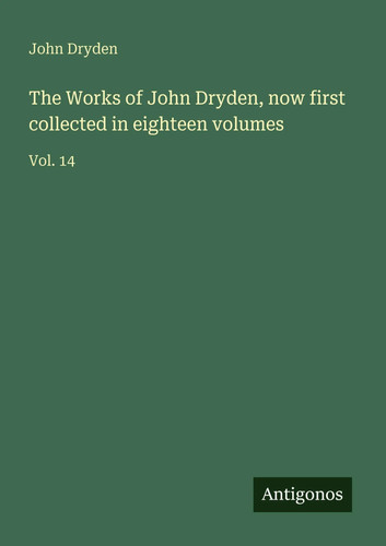 The works john dryden now - dryden,,