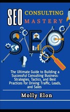 SEO Consulting Mastery: Guide