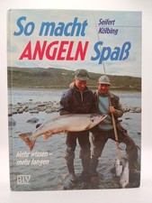 So macht Angeln Spaß Mehr wissen - mehr fangen Seifert, Kurt und Alexander Kölbi