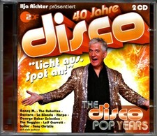 Ilja Richter präsentiert - 40 Jahre Disco - The Disco Pop Years - 2CD - 2011 -