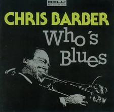Chris Barber - Who'S Blues