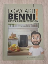 LowCarbBenni meets Heißluftfritteusen über 100 einzigartige Low-Carb-Rezepte
