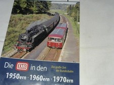 Die DB in den 1950ern, 1960ern, 1970ern : die große Zeit der Bundesbahn. Konrad 
