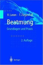 Beatmung. Grundlage und Praxis von Reinhard Larsen | Buch | Zustand gut