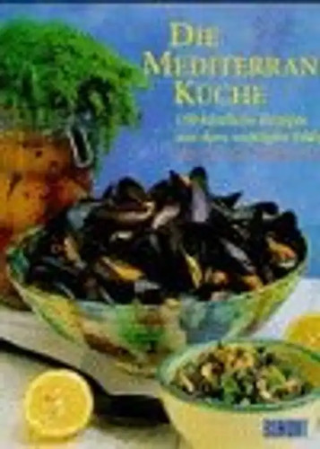 Die mediterrane küche 150 - mediterrane,