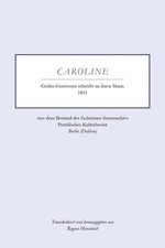 Caroline - Gräfin Gneisenau schreibt an ihren Mann - 1831: Aus dem Bestand 