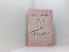 Wir sind das Feuer: Roman (Redstone-Reihe, Band 1) Sophie Bichon Sophie Bichon: