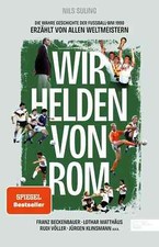 Nils Suling / Wir Helden von Rom. Die wahre Geschichte der Fußball-WM  UNGELESEN