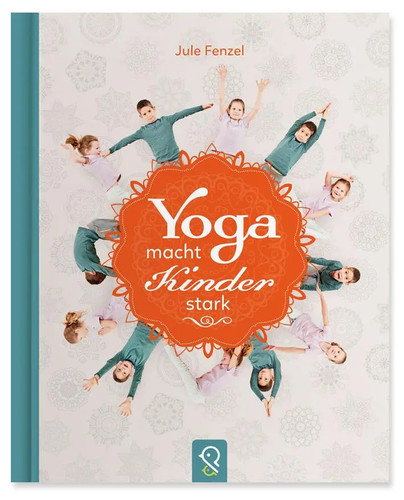 Yoga macht kinder stark - yoga, jule