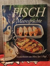 Fisch & Meeresfrüchte, Köstlichkeiten aus Meer, See & Fluß -Tomus Verlag München
