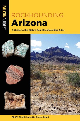 Rockhounding arizona guide - rockhounding, a