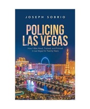 Polizeiarbeit Las Vegas: Wie ich zwanzig in Las Vegas eingestellt, ausgebildet und überwacht wurde