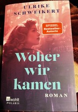 Woher wir kamen von Ulrike Schweikert, Roman (Taschenbuch)