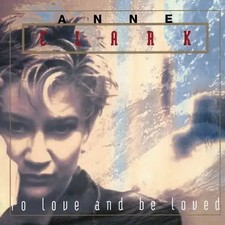 Anne Clark - To Love and Be