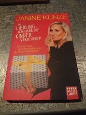 Janine Kunze, Originalautogramm, Liebling Ich Hab Die Kinder Verschenkt