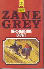 Der singende Draht, Zane Grey