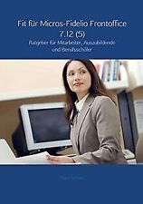 Fit für Micros-Fidelio Frontoffice 7.12 (5) von Mar... | Buch | Zustand sehr gut