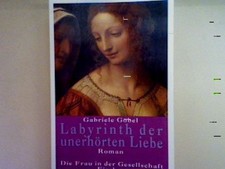 Labyrinth der unerhörten Liebe. Nr. 12937, Göbel, Gabriele: