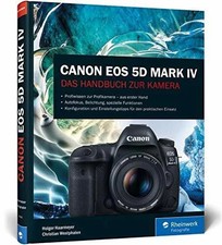Canon EOS 5D Mark IV: Das Handbuch zur Kamera Buch Rheinwerk Fotografie