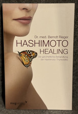Hashimoto Healing Die ganzheitliche Behandlung der Hashimoto- Thyreoiditis