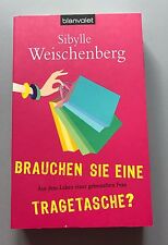 SIBYLLE WEISCHENBERG "BRAUCHEN SIE EINE TRAGETASCHE?" • BLANVALET VERLAG