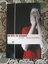 Du bist zu schnell: Roman Roman Drvenkar, Zoran: