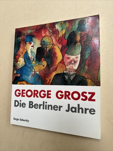 George grosz die berliner - -,