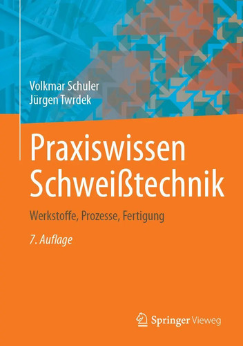 Praxiswissen schweißtechnik - praxiswissen,