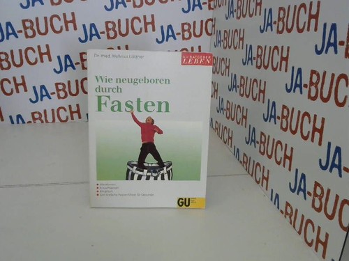 Wie neugeboren durch - , fasten