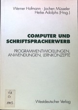 Computer und Schriftspracherwerb : Programmentwicklungen, Anwendungen, L 1756297